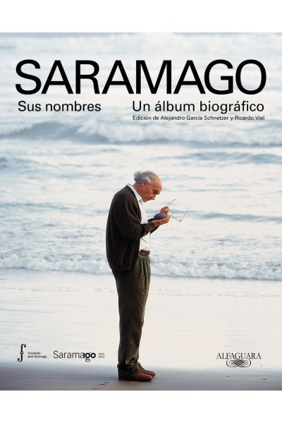 SARAMAGO SUS NOMBRES UN ALBUM BIOGRAFICO