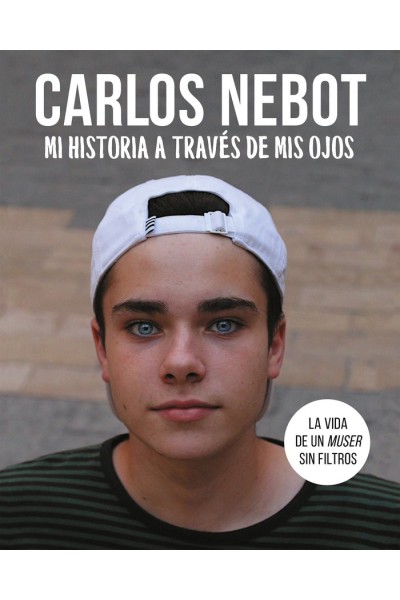 CARLOS NEBOT MI HISTORIA A TRAVES DE MIS OJOS