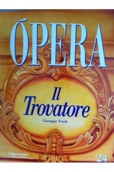 OPERA. Tomo 24:  Il Trovatore