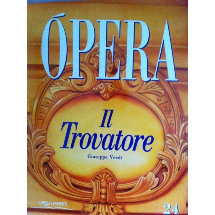 OPERA. Tomo 24:  Il Trovatore