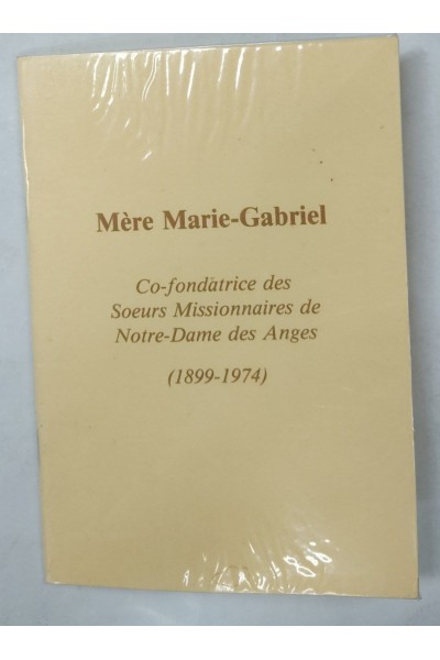 Mere Marie-Gabriel Co-fondatrice des Soeurs Missionnaires de Notre-Dame des Anges 1899-1974