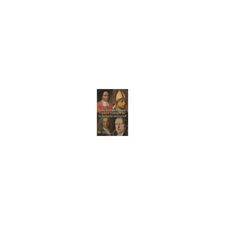 CUATRO VISIONES DE LA HISTORIA UNIVERSAL