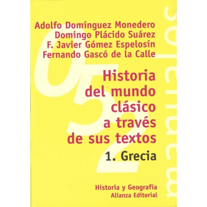HISTORIA DEL MUNDO CLASICO A TRAVES DE SUS TEXTOS. 1. GRECIA