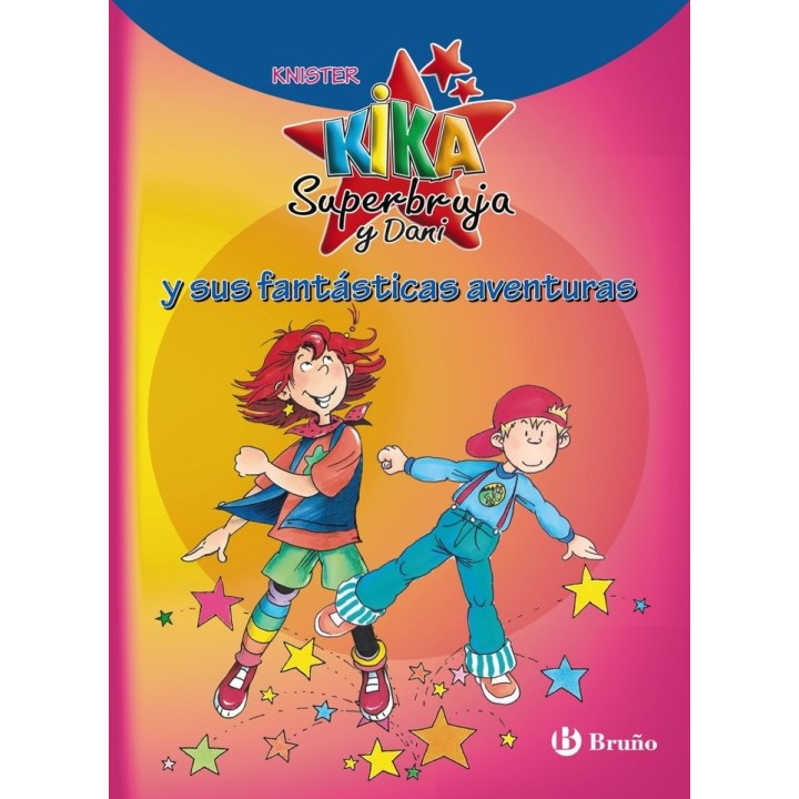 KIKA SUPERBRUJA Y DANI Y SUS FANTASTICAS AVENTURAS