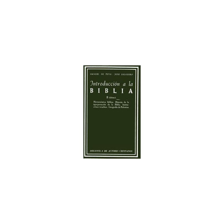 INTRODUCCION A LA BIBLIA. II: HERMENEUTICA BIBLICA. HISTORIA