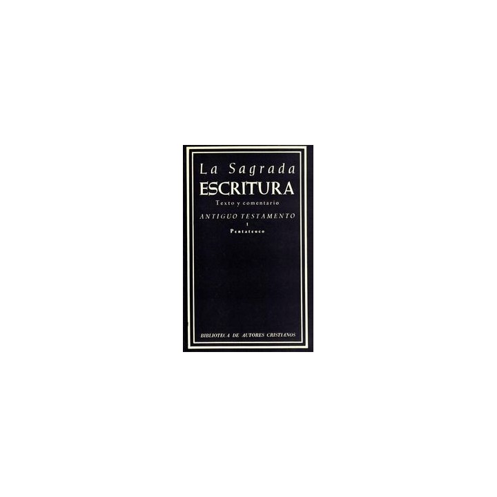 SAGRADA ESCRITURA. ANTIGUO TESTAMENTO. I: PENTATEUCO,LA