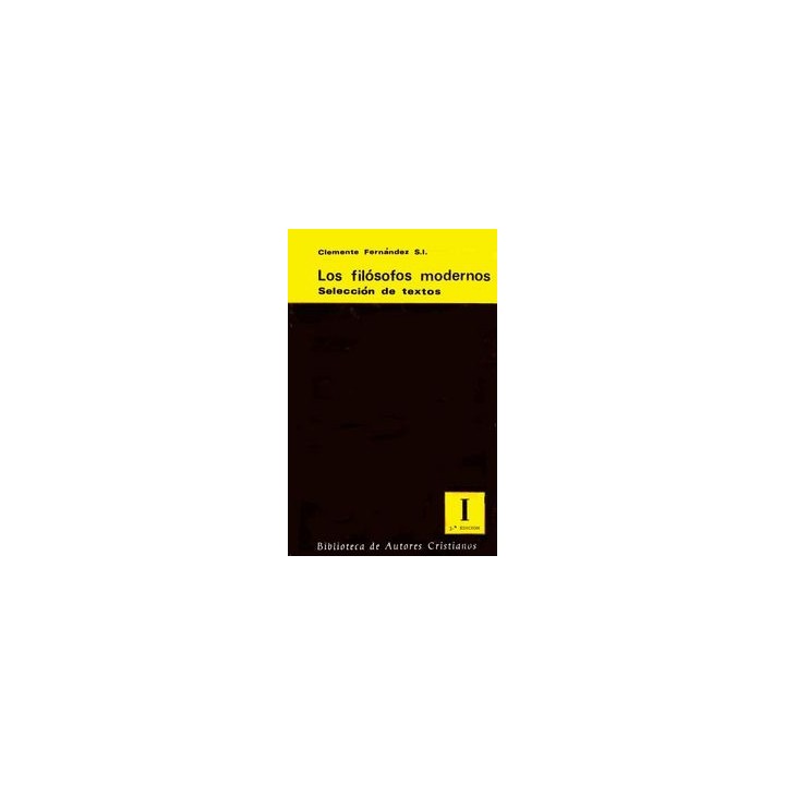 FILOSOFOS MODERNOS. SELECCION DE TEXTOS. I: DE DESCARTES A K