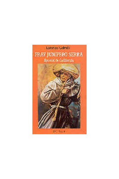 FRAY JUNIPERO SERRA. APOSTOL DE CALIFORNIA