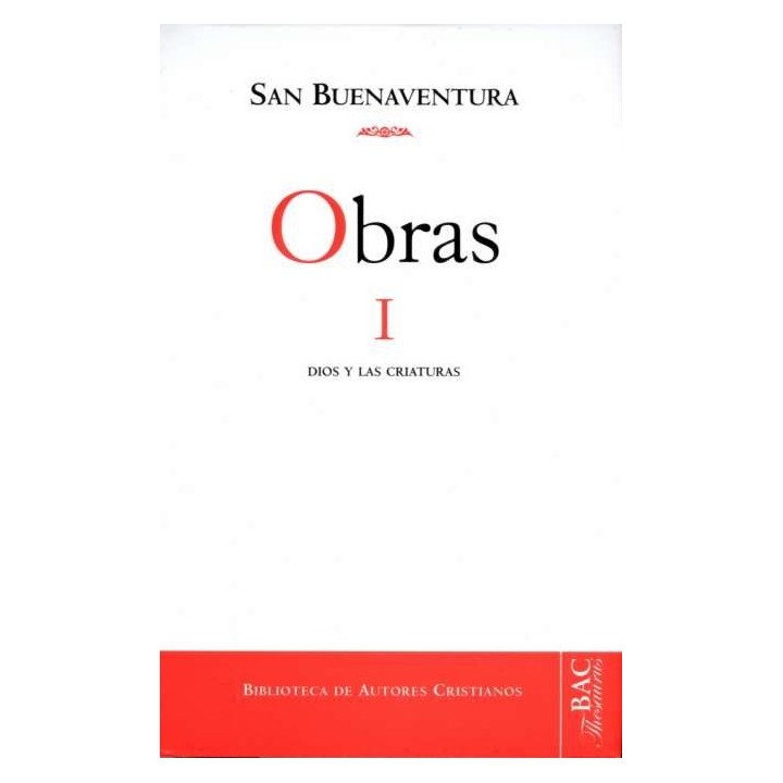OBRAS DE SAN BUENAVENTURA, I: DIOS Y LAS CRIATURAS