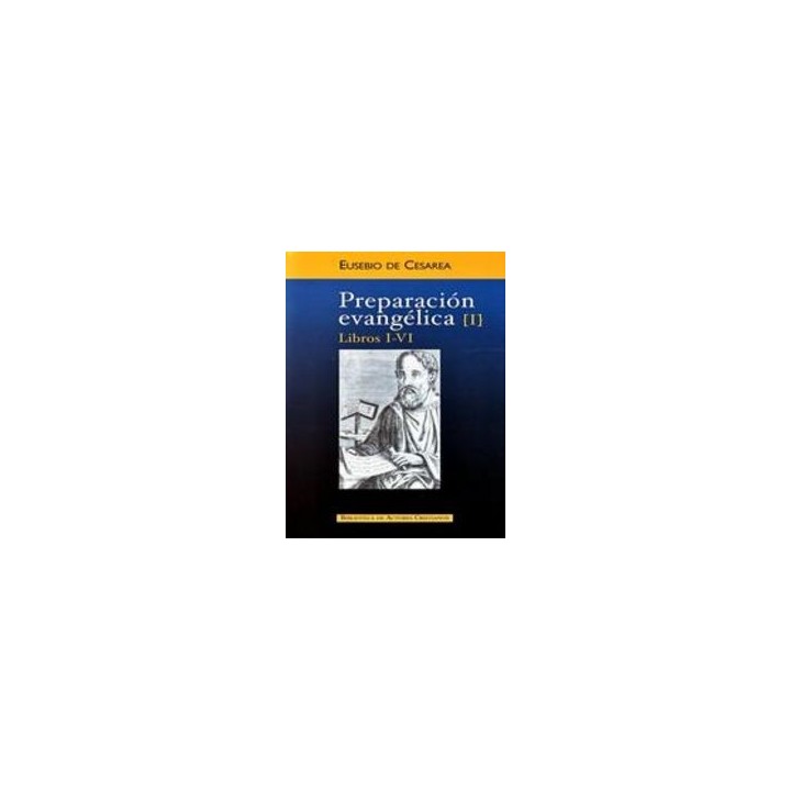 PREPARACION EVANGELICA. I: LIBROS I-VI
