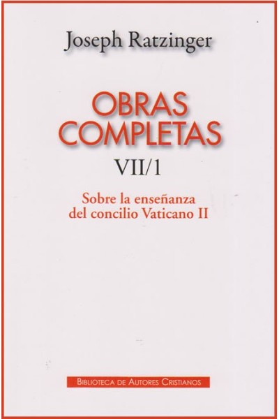 OBRAS COMPLETAS TOMO VII/1 JOSEPH RATZINGER ENSEÑANZA CONCI