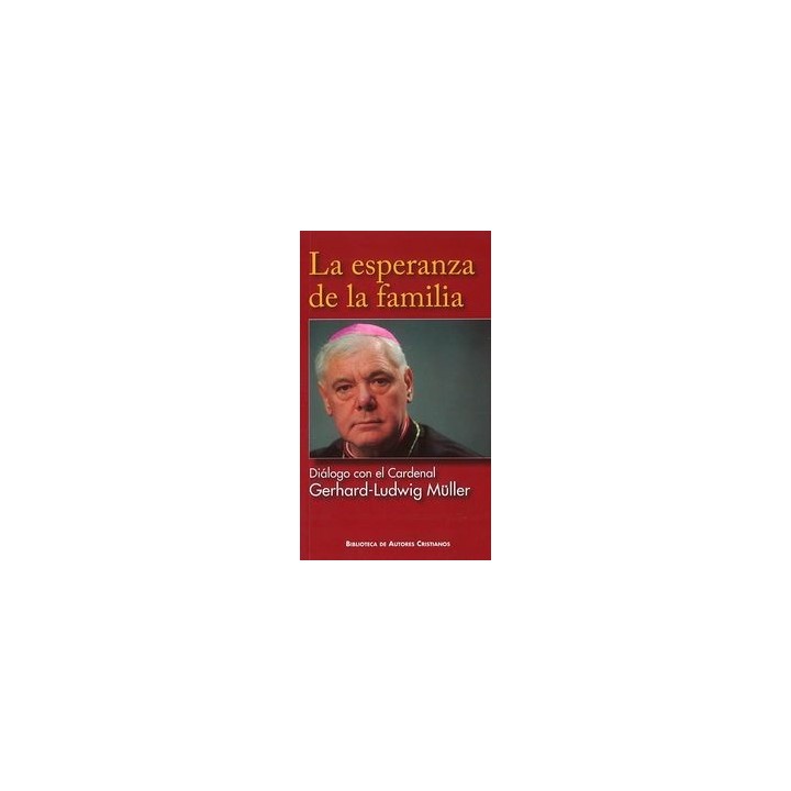 ESPERANZA DE LA FAMILIA. DIALOGO CON EL CARDENAL GERHARD-LUD