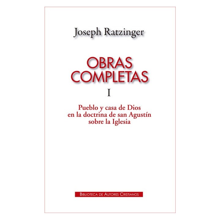 OBRAS COMPLETAS TOMO I JOSEPH RATZINGER PUEBLO CASA DIOS