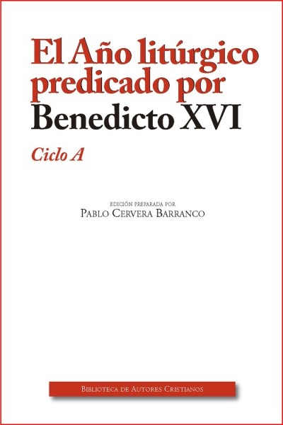 AÑO LITURGICO PREDICADO POR BENEDICTO XVI. CICLO A,EL