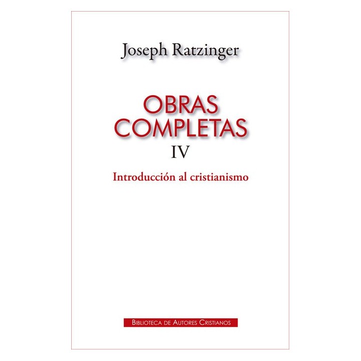 OBRAS COMPLETAS TOMO IV JOSEPH RATZINGER INTR.CRISTIANISMO