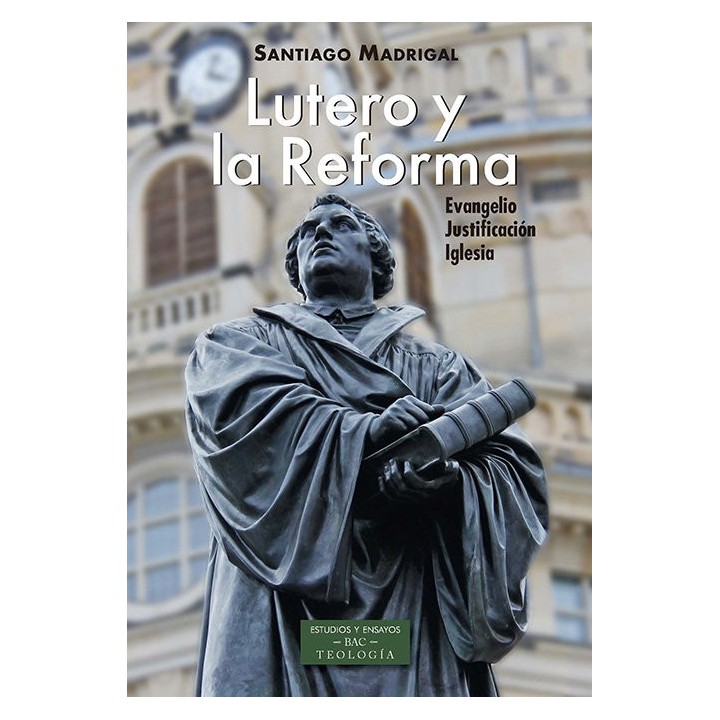 LUTERO Y LA REFORMA EVANGELIO JUSTIFICACION IGLESIA