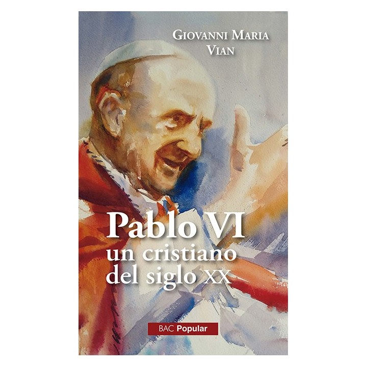 PABLO VI UN CRISTIANO DEL SIGLO XX