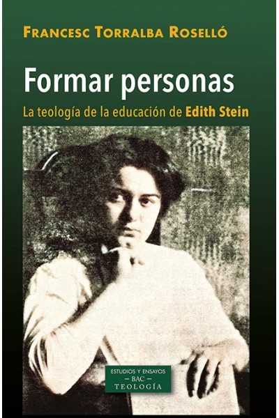 FORMAR PERSONAS TEOLOGIA DE LA EDUCACION DE EDITH STEIN