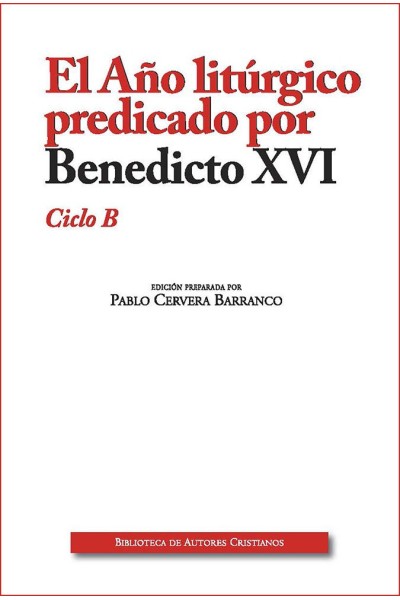 AÑO LITURGICO PREDICADO B EDIC AMPLIADA POR BENEDICTO XVI