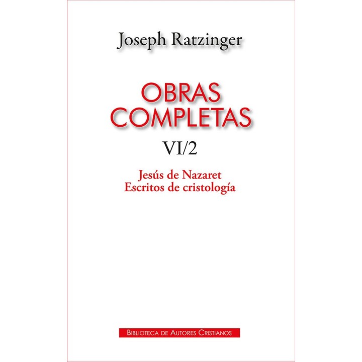 OBRAS COMPLETAS DE JOSEPH RATZINGER VI 2 JESUS DE NAZARET