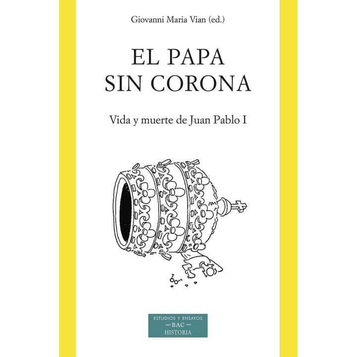 EL PAPA SIN CORONA VIDA Y MUERTE DE JUAN PABLO I