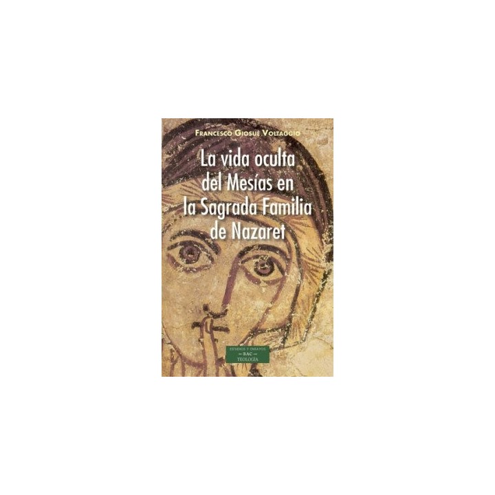 LA VIDA OCULTA DEL MESIAS EN LA SAGRADA FAMILIA DE NAZARET