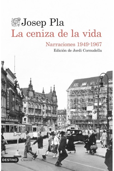 LA CENIZA DE LA VIDA: NARRACIONES 1949-1967