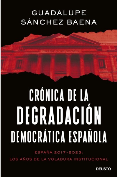 CRONICA DE LA DEGRADACION DEMOCRATICA ESPAÑOLA