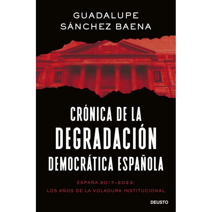 CRONICA DE LA DEGRADACION DEMOCRATICA ESPAÑOLA