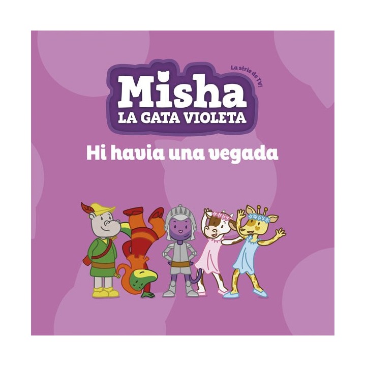 MISHA LA GATA VIOLETA 5 HI HAVIA UNA VEGADA