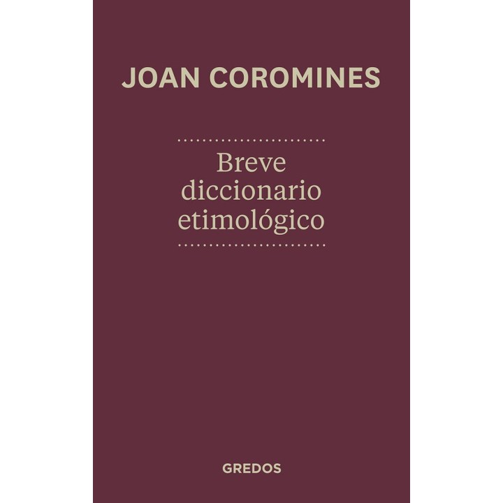 BREVE DICCIONARIO ETIMOLOGICO DE LA LENGUA CASTELLANA