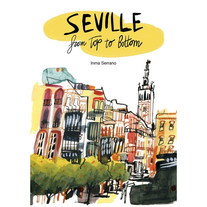 SEVILLE FROM TOP TO BOTTOM