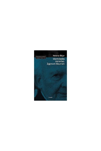 IDENTIDADES INCIERTAS: ZYGMUNT BAUMAN