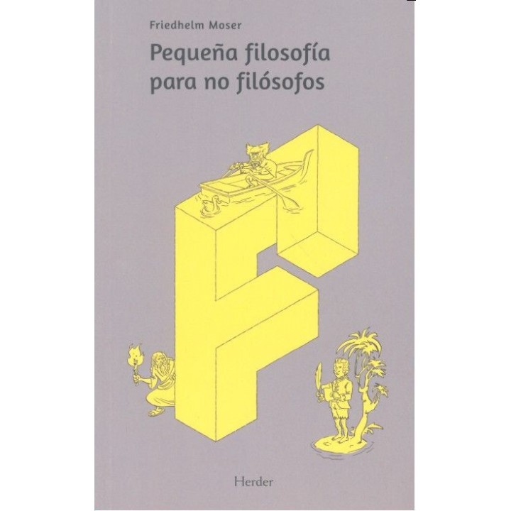 PEQUEÑA FILOSOFIA PARA NO FILOSOFOS