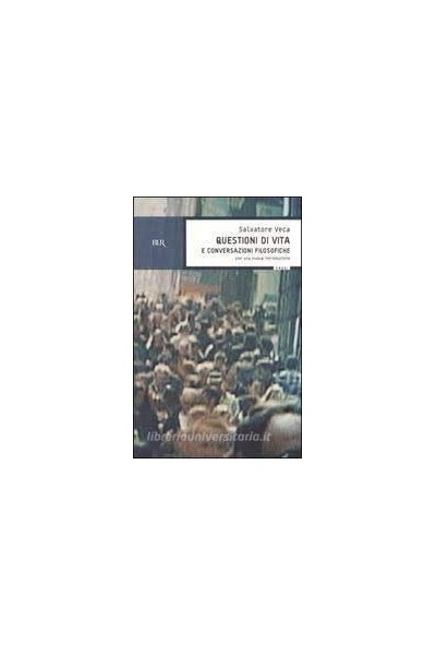 QUESTIONI DI VITA E CONVERSAZIONI FILOSOFICHE