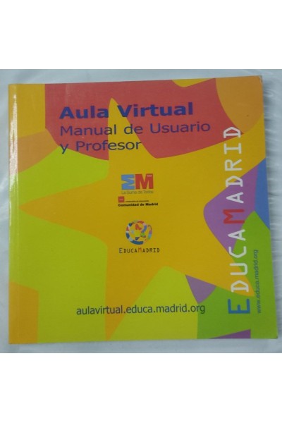 Aula Virtual. Manual de Usuario y Profesor. Educamadrid