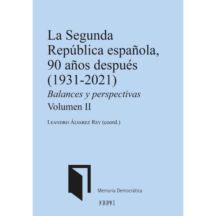 LA SEGUNDA REPUBLICA ESPAÑOLA 90 AÑOS DESPUES 1931-2021