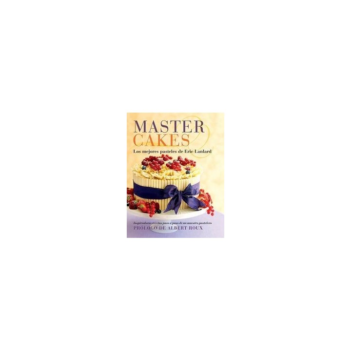 MASTER CAKES LOS MEJORES PASTELES DE ERIC LANLARD