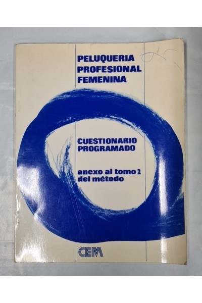 PELUQUERIA PROFESIONAL FEMENINA. CUESTIONARIO PROGRAMADO. ANEXO AL TOMO 2 DEL MÉTODO.
