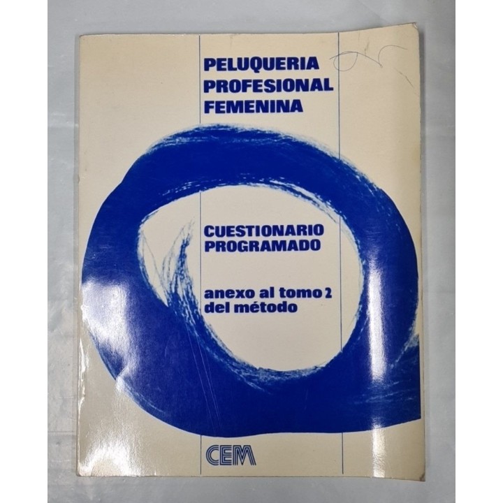 PELUQUERIA PROFESIONAL FEMENINA. CUESTIONARIO PROGRAMADO. ANEXO AL TOMO 2 DEL MÉTODO.