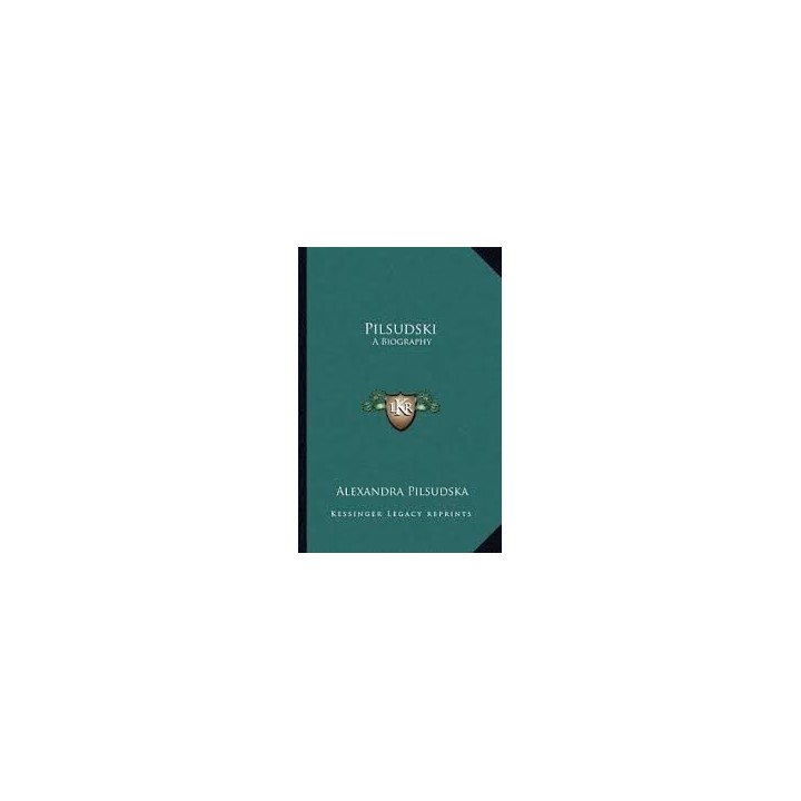 Pilsudski. A Biography