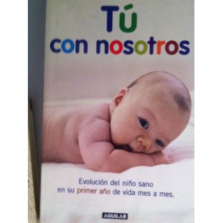 Tú con nosotros. Evolución del niño sano en su primer año de vida mes a mes