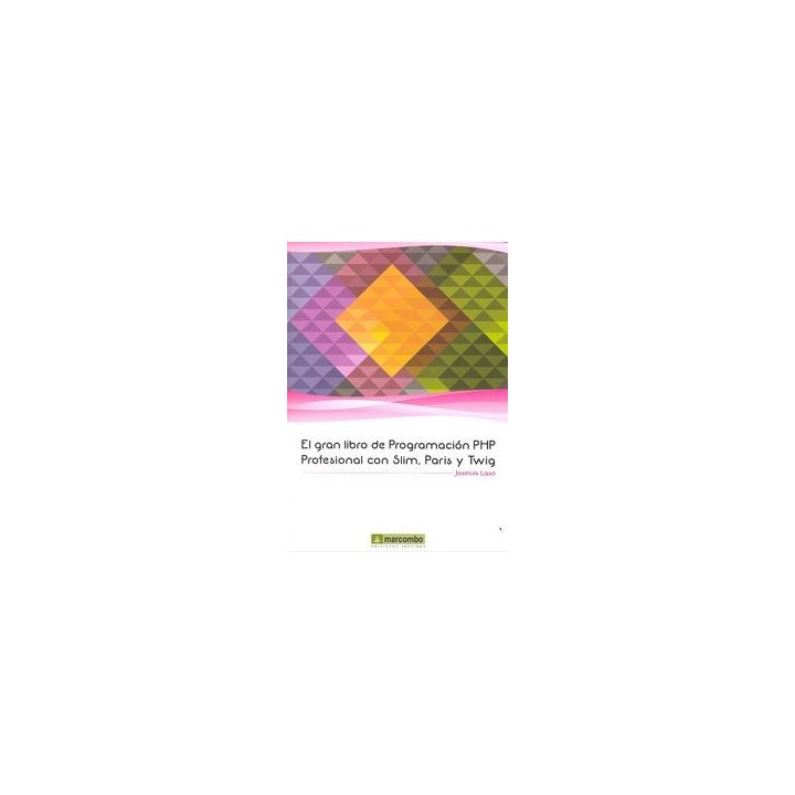 GRAN LIBRO DE PROGRAMACION PHP PROFESIONAL CON SLIM PAR