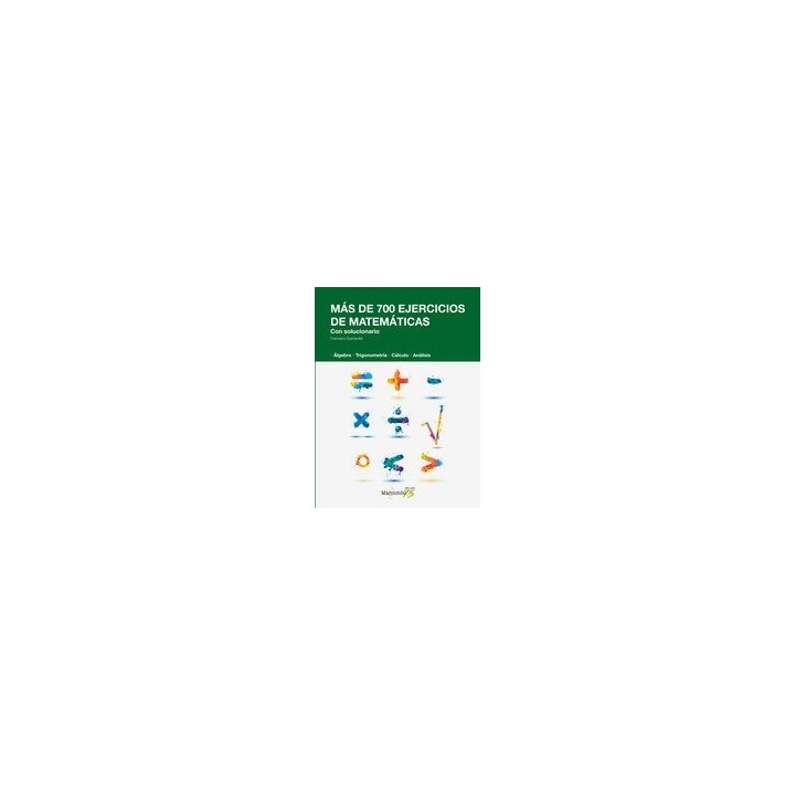 MAS DE 700 EJERCICIOS DE MATEMATICAS. CON SOLUCIONARIO