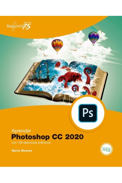 APRENDER PHOTOSHOP CC 2020 CON 100 EJERCICIOS PRACTICOS