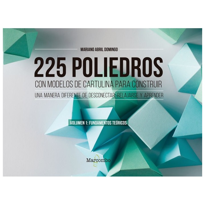 225 POLIEDROS CON MODELOS DE CARTULINA PARA CONSTRUIR VOL1