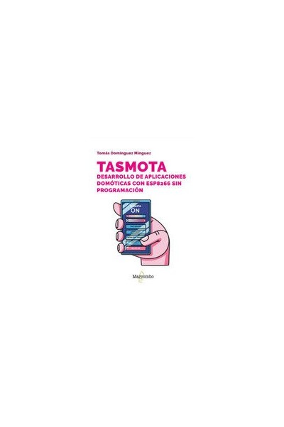TASMOTA DESARROLLO DE APLICACIONES DOMOTICAS CON ESP8266 S