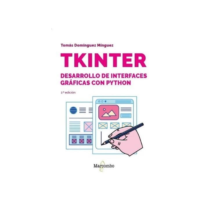 TKINTER DESARROLLO DE INTERFACES GRAFICAS CON PYTHON 2ª ED