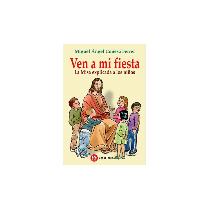 VEN A MI FIESTA MISA EXPLICADA A LOS NIÑOS