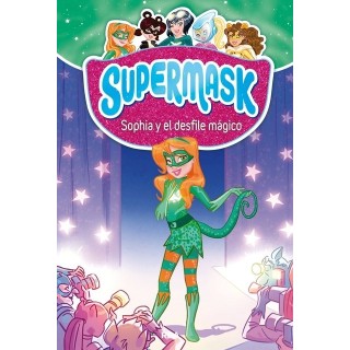 SUPERMASK 3 SOPHIA Y EL DESFILE MAGICO